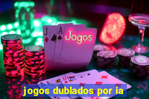 jogos dublados por ia